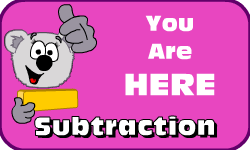 Click here to go to the Subtraction video